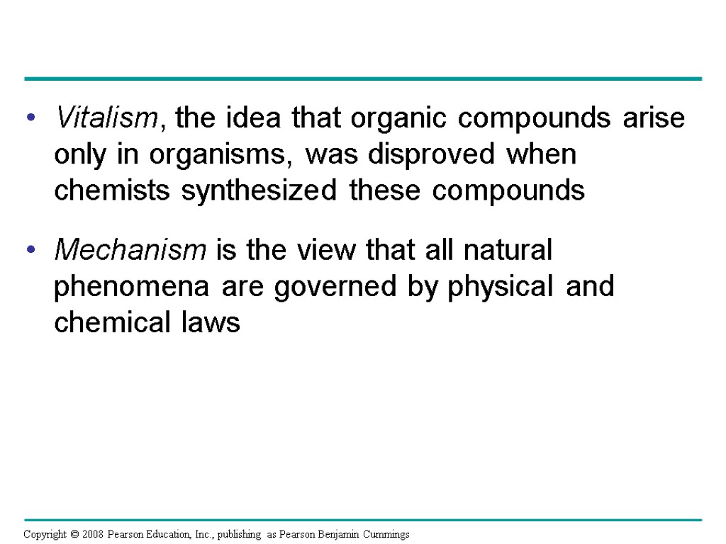 Vitalism, the idea that organic compounds arise only in organisms, was disproved when chemists